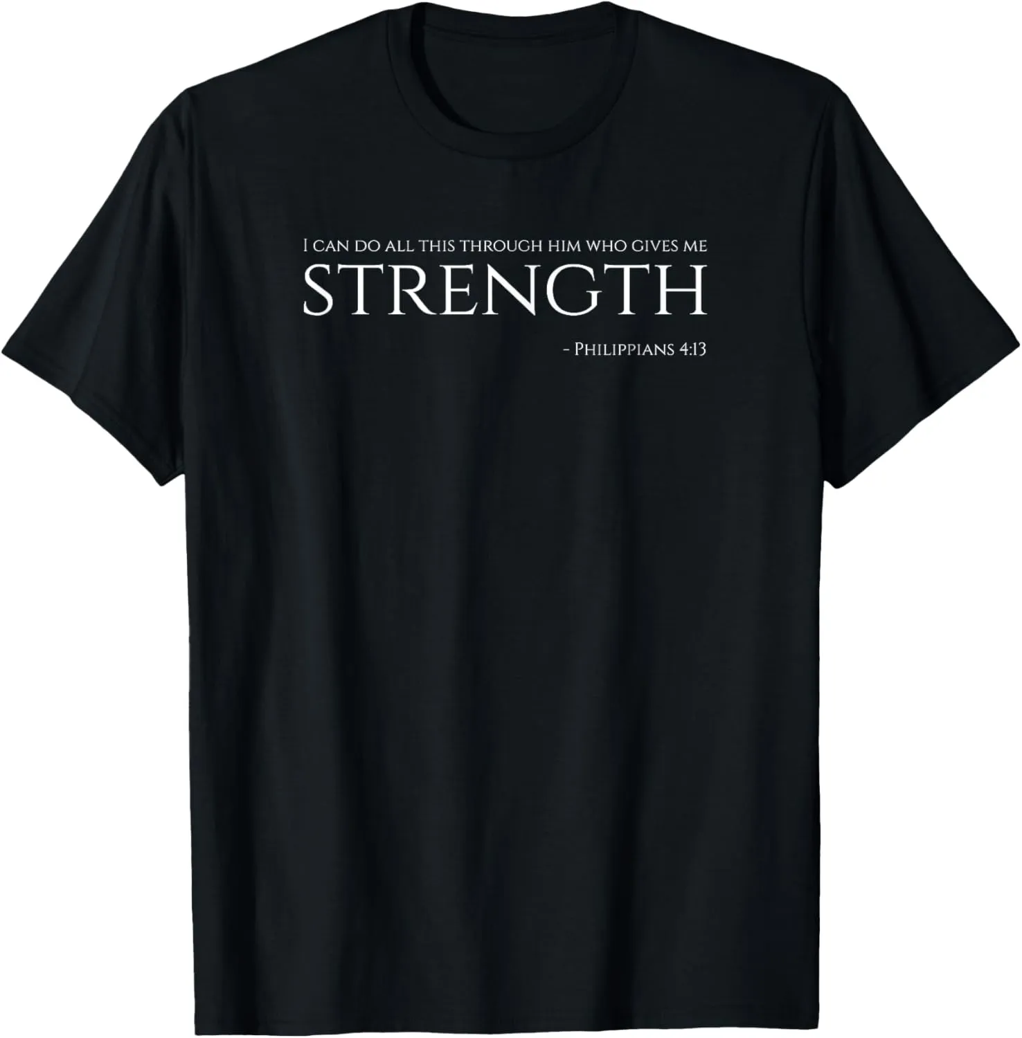 Christian Bible - Philippians 4:13 - Motivational Quote T-Shirt