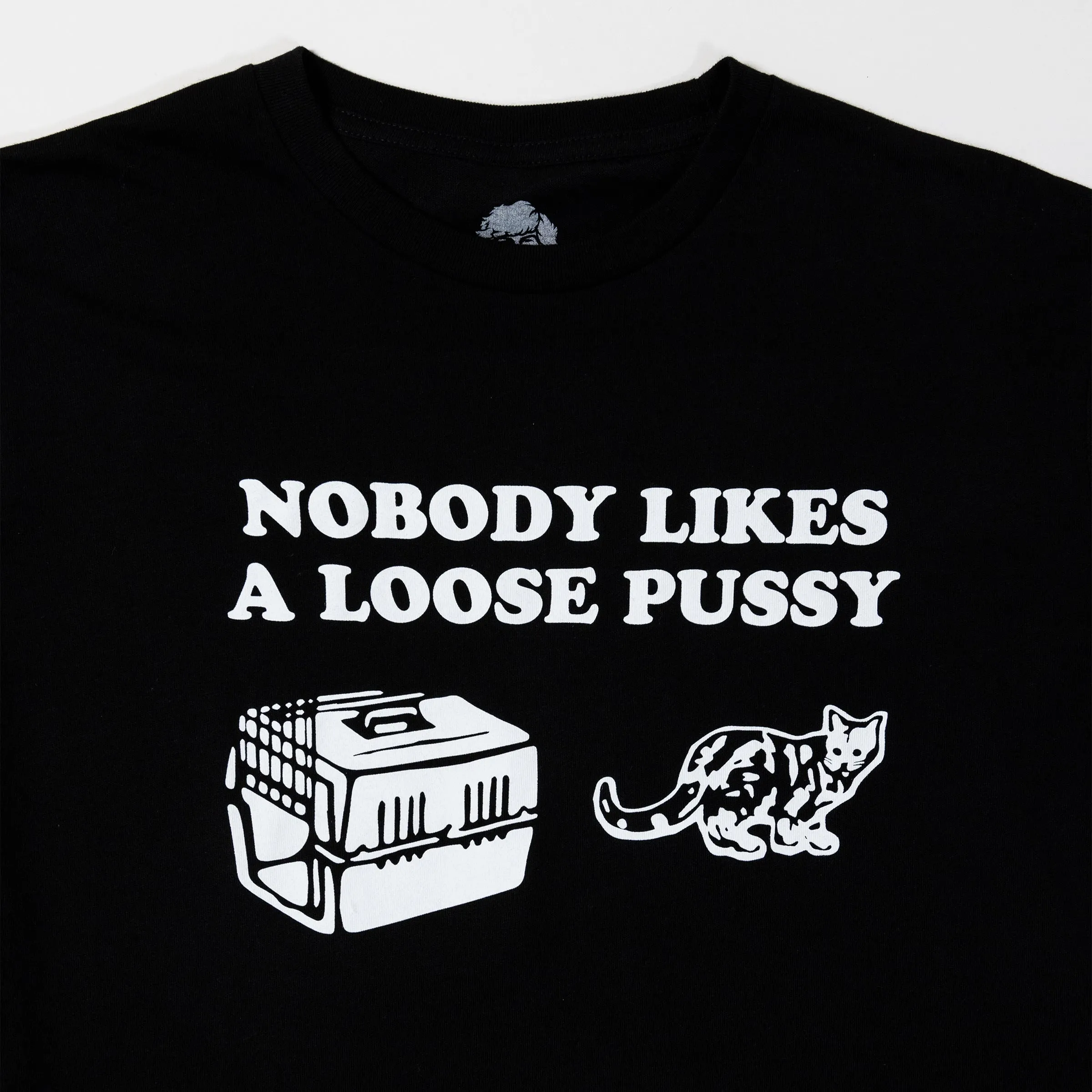 Nobody Likes Loose Pussy Black Tee
